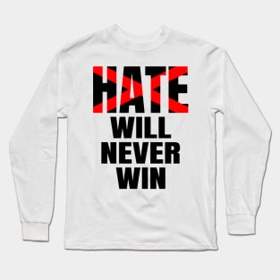 Hate will never win, black lives matter, stop the hate Long Sleeve T-Shirt